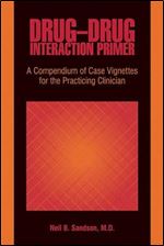 Drug-Drug Interaction Primer: A Compendium of Case Vignettes for the Practicing Clinician