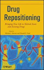 Drug Repositioning: Bringing New Life to Shelved Assets and Existing Drugs