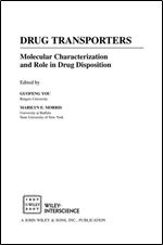 Drug Transporters: Molecular Characterization and Role in Drug Disposition 1st Edition
