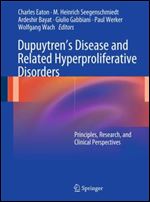 Dupuytren s Disease and Related Hyperproliferative Disorders: Principles, Research, and Clinical Perspectives