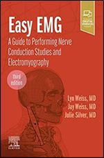 Easy EMG: A Guide to Performing Nerve Conduction Studies and Electromyography Ed 3