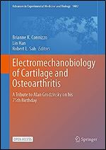 Electromechanobiology of Cartilage and Osteoarthritis: A Tribute to Alan Grodzinsky on his 75th Birthday (Advances in Experimental Medicine and Biology, 1402)