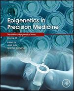 Epigenetics in Precision Medicine (Volume 30) (Translational Epigenetics, Volume 30)