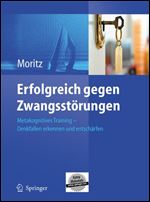 Erfolgreich gegen Zwangsstorungen: Metakognitives Training - Denkfallen erkennen und entscharfen (German Edition)