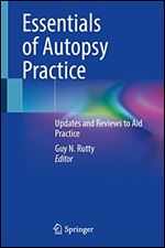 Essentials of Autopsy Practice: Updates and Reviews to Aid Practice
