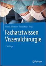 Facharztwissen Viszeralchirurgie (German Edition) Ed 2