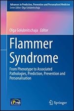 Flammer Syndrome: From Phenotype to Associated Pathologies, Prediction, Prevention and Personalisation