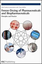 Freeze-drying of Pharmaceuticals and Biopharmaceuticals: Principles and Practice