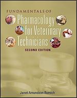 Fundamentals of Pharmacology for Veterinary Technicians (Veterinary Technology) Ed 2