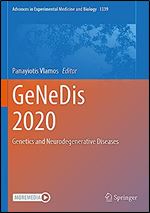 GeNeDis 2020: Genetics and Neurodegenerative Diseases (Advances in Experimental Medicine and Biology, 1339)