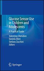Glucose Sensor Use in Children and Adolescents: A Practical Guide