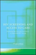HIV Screening and Access to Care: Exploring Barriers and Facilitators to Expanded HIV Testing