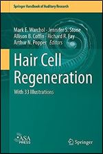 Hair Cell Regeneration (Springer Handbook of Auditory Research, 75)
