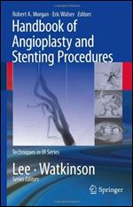 Handbook of Angioplasty and Stenting Procedures (Techniques in Interventional Radiology)