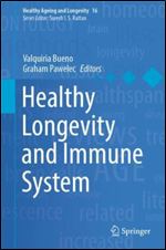 Healthy Longevity and Immune System (Healthy Ageing and Longevity, 16)