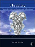 Hearing: Anatomy, Physiology, and Disorders of the Auditory System Ed 2