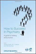 How to Succeed in Psychiatry: A Guide to Training and Practice