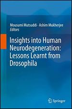 Insights into Human Neurodegeneration: Lessons Learnt from Drosophila