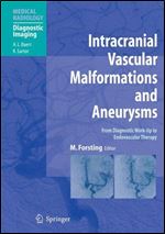 Intracranial Vascular Malformations and Aneurysms: From Diagnostic Work-Up to Endovascular Therapy (Medical Radiology: Diagnostic Imaging)
