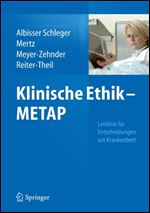 Klinische Ethik - METAP: Leitlinie fuer Entscheidungen am Krankenbett [German]