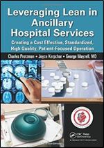 Leveraging Lean in Ancillary Hospital Services: Creating a Cost Effective, Standardized, High Quality, Patient-Focused Operation
