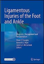 Ligamentous Injuries of the Foot and Ankle: Diagnosis, Management and Rehabilitation
