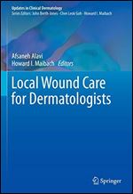Local Wound Care for Dermatologists