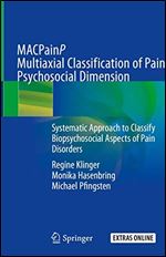 MACPainP Multiaxial Classification of Pain-Psychosocial Dimension: Systematic Approach to Classify Biopsychosocial Aspects of Pain Disorders