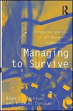 Managing to Survive: Managerial practice in not-for-profit organisations