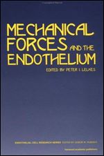 Mechanical Forces and the Endothelium (Endothelial Cell Research Series)