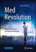 MedRevolution: Neue Technologien am Puls der Patienten [German]