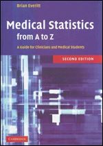 Medical Statistics from A to Z: A Guide for Clinicians and Medical Students.