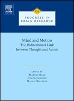 Mind and Motion: The Bidirectional Link between Thought and Action, Volume 174: Progress in Brain Research