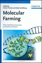 Molecular Farming: Plant-made Pharmaceuticals and Technical Proteins
