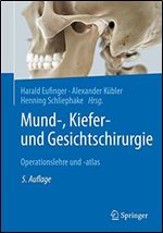 Mund-, Kiefer- und Gesichtschirurgie: Operationslehre und -atlas (German Edition) Ed 5