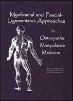 Myofascial And Fascial-Ligamentous Approaches in Osteopathic Manipulative Medicine (SFIMMS Series in Neuromusculoskeletal Medicine)