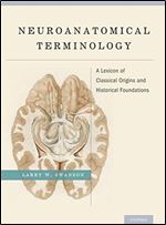 Neuroanatomical Terminology: A Lexicon of Classical Origins and Historical Foundations