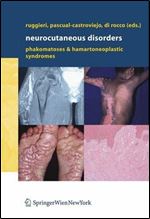 Neurocutaneous Disorders: Phakomatoses & Hamartoneoplastic Syndromes