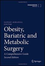 Obesity, Bariatric and Metabolic Surgery: A Comprehensive Guide Ed 2