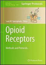 Opioid Receptors: Methods and Protocols (Methods in Molecular Biology)