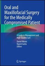 Oral and Maxillofacial Surgery for the Medically Compromised Patient: A Guide to Management and Care
