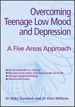 Overcoming Depression and Low Mood in Young People: A Five Areas Approach (Hodder Arnold Publication)