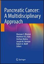 Pancreatic Cancer: A Multidisciplinary Approach: A Multidisciplinary Approach