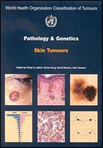 Pathology and Genetics of Skin Tumours (IARC WHO Classification of Tumours)