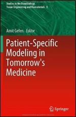 Patient-Specific Modeling in Tomorrow's Medicine (Studies in Mechanobiology, Tissue Engineering and Biomaterials)