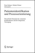 Patientenidentifikation und Prozessorientierung: Wesentliche Elemente des vernetzten Krankenhauses und der integrierten Versorg