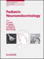 Pediatric Neuroendocrinology: Workshop May 17-19, 2009 Villasimius Cagliari Italy (Endocrine Development, Vol. 17)