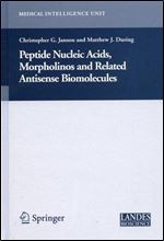 Peptide Nucleic Acids, Morpholinos and Related Antisense Biomolecules (Medical Intelligence Unit)