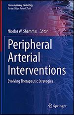 Peripheral Arterial Interventions: Evolving Therapeutic Strategies (Contemporary Cardiology)