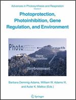 Photoprotection, Photoinhibition, Gene Regulation, and Environment (Advances in Photosynthesis and Respiration)